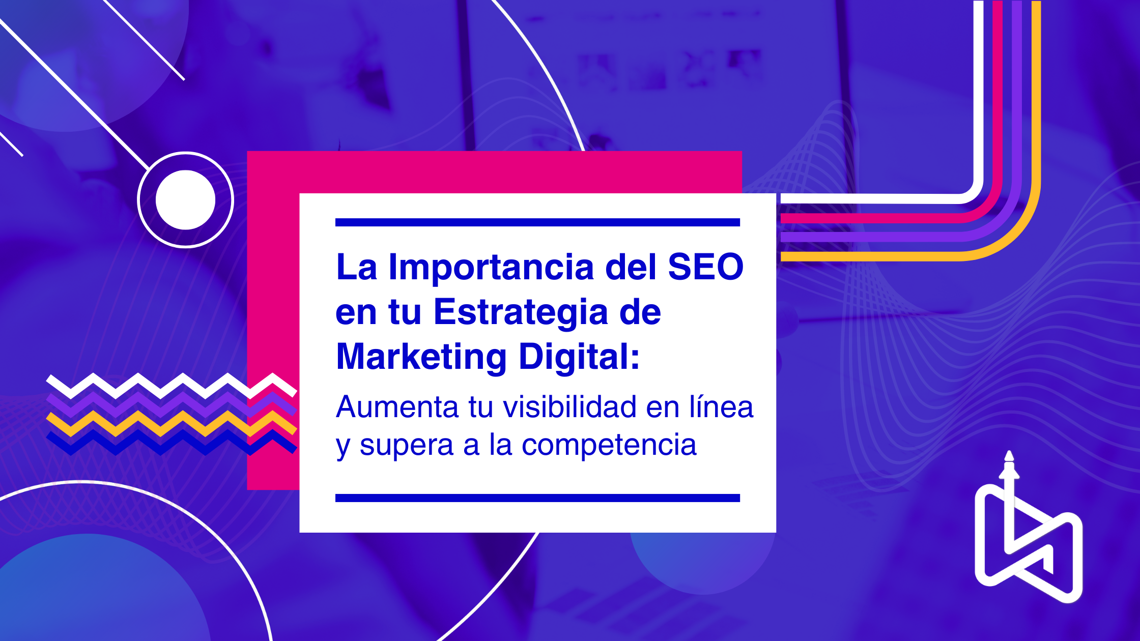 La Importancia Del Seo En Tu Estrategia De Marketing Digital Aumenta